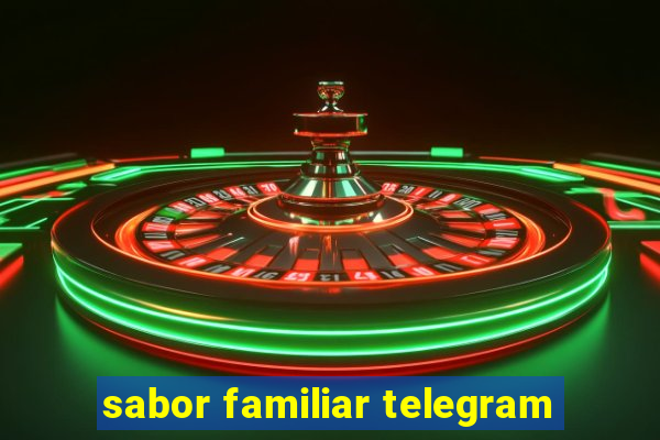 sabor familiar telegram